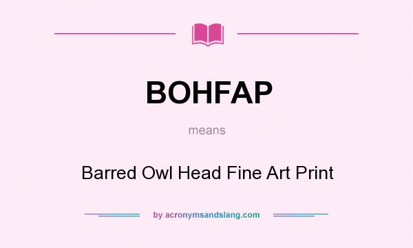 What does BOHFAP mean? It stands for Barred Owl Head Fine Art Print