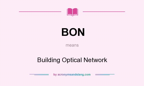 What does BON mean? It stands for Building Optical Network