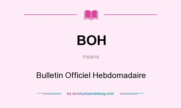 What does BOH mean? It stands for Bulletin Officiel Hebdomadaire