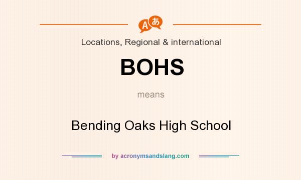 What does BOHS mean? It stands for Bending Oaks High School