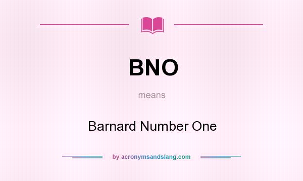 What does BNO mean? It stands for Barnard Number One