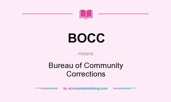 What does BOCC mean? It stands for Bureau of Community Corrections