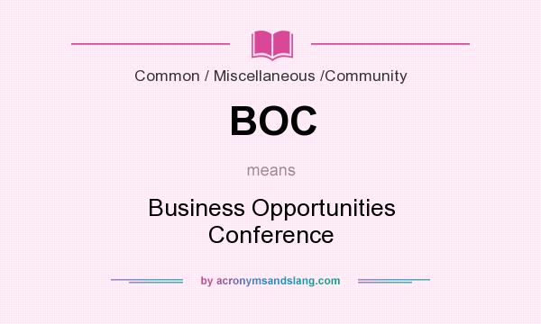 What does BOC mean? It stands for Business Opportunities Conference