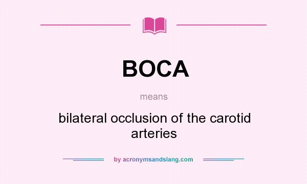 What does BOCA mean? It stands for bilateral occlusion of the carotid arteries