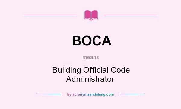 What does BOCA mean? It stands for Building Official Code Administrator