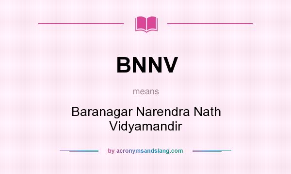 What does BNNV mean? It stands for Baranagar Narendra Nath Vidyamandir