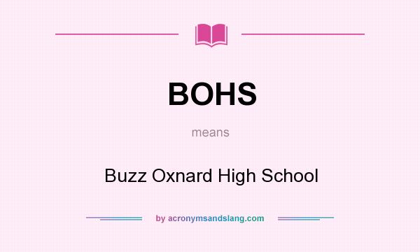 What does BOHS mean? It stands for Buzz Oxnard High School