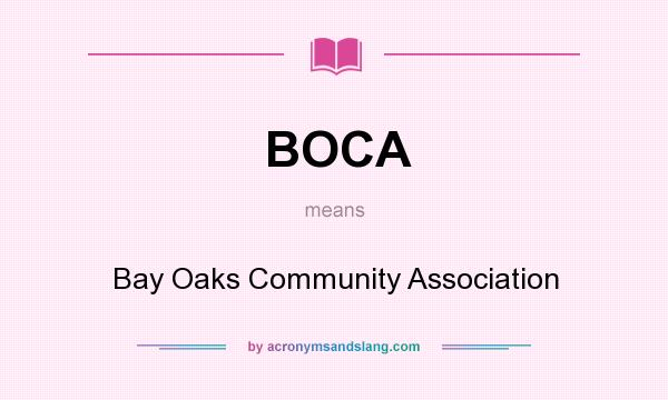 What does BOCA mean? It stands for Bay Oaks Community Association