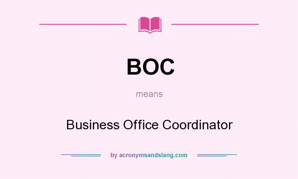 What does BOC mean? It stands for Business Office Coordinator