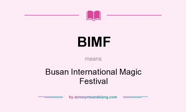 What does BIMF mean? It stands for Busan International Magic Festival