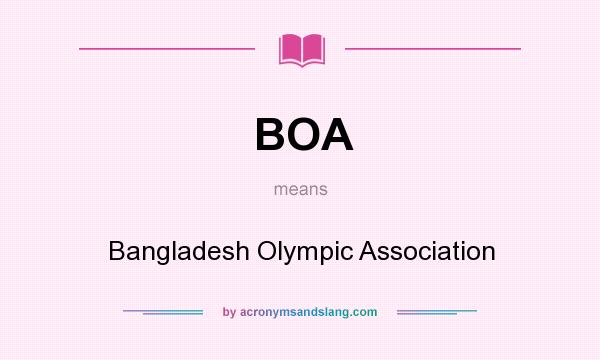 What does BOA mean? It stands for Bangladesh Olympic Association