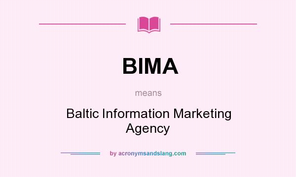 What does BIMA mean? It stands for Baltic Information Marketing Agency
