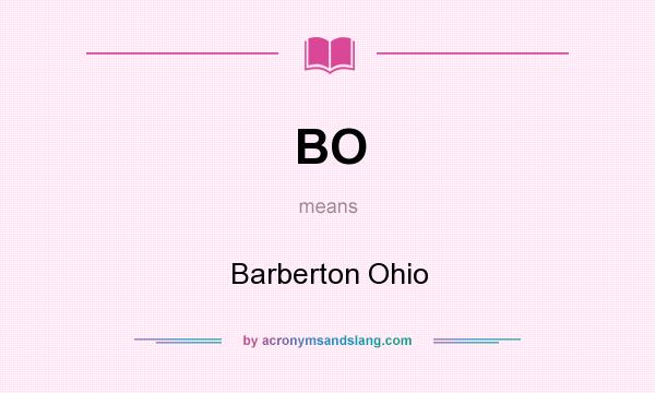 What does BO mean? It stands for Barberton Ohio