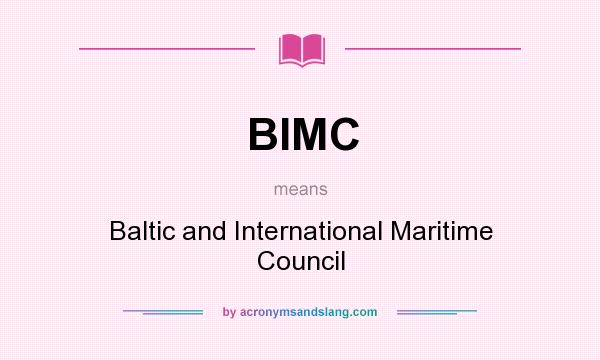 What does BIMC mean? It stands for Baltic and International Maritime Council