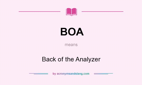 What does BOA mean? It stands for Back of the Analyzer