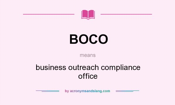 What does BOCO mean? It stands for business outreach compliance office