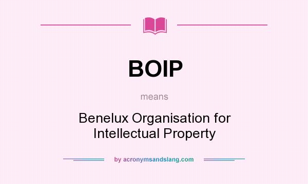 What does BOIP mean? It stands for Benelux Organisation for Intellectual Property