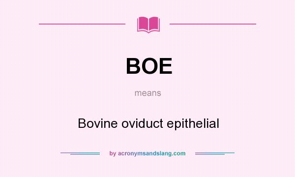 What does BOE mean? It stands for Bovine oviduct epithelial
