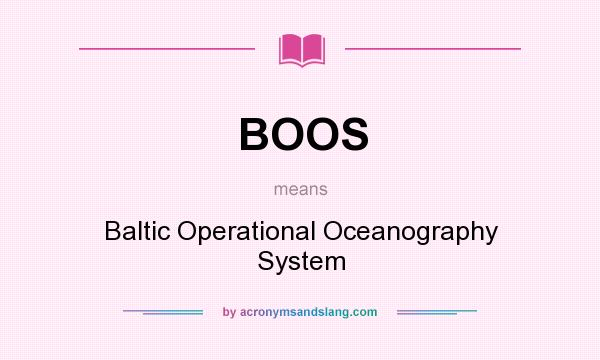 What does BOOS mean? It stands for Baltic Operational Oceanography System