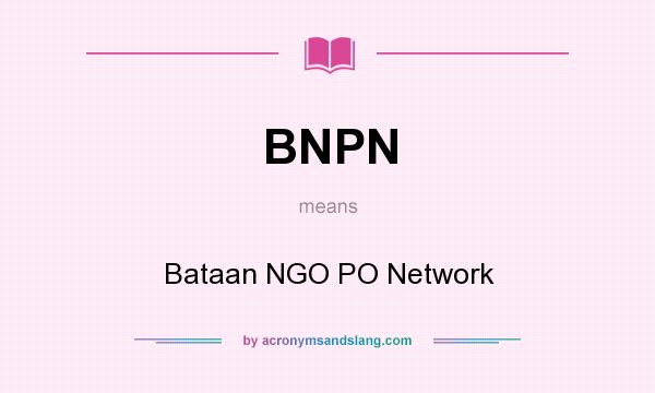 What does BNPN mean? It stands for Bataan NGO PO Network