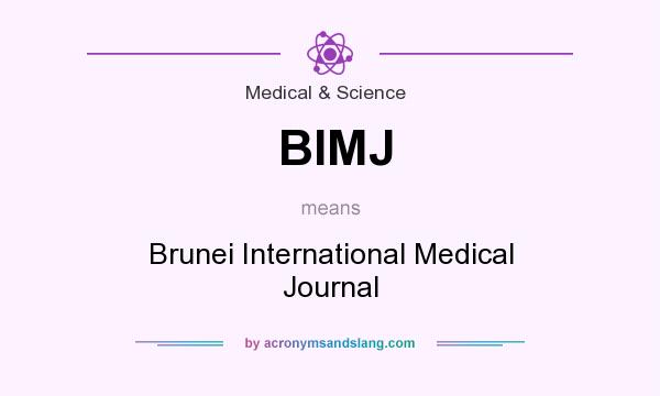 What does BIMJ mean? It stands for Brunei International Medical Journal