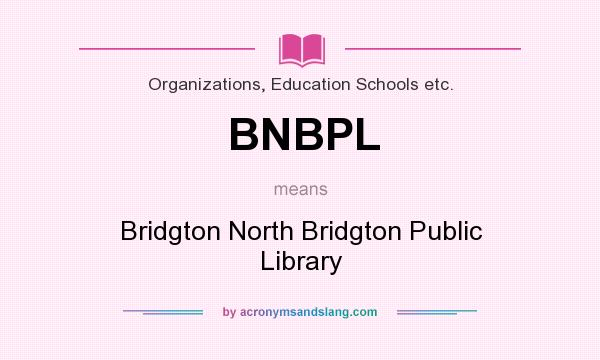What does BNBPL mean? It stands for Bridgton North Bridgton Public Library