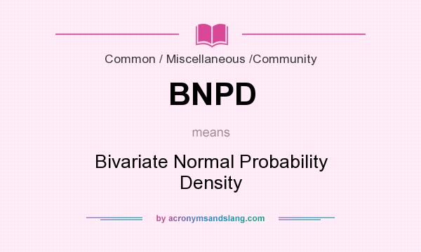 What does BNPD mean? It stands for Bivariate Normal Probability Density