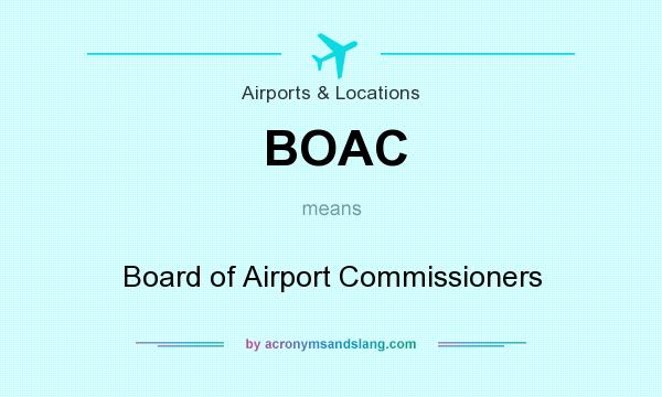 What does BOAC mean? It stands for Board of Airport Commissioners