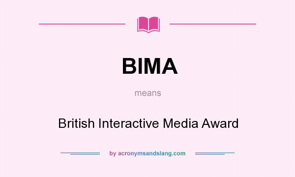 What does BIMA mean? It stands for British Interactive Media Award