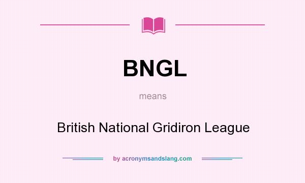 What does BNGL mean? It stands for British National Gridiron League