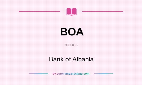 What does BOA mean? It stands for Bank of Albania