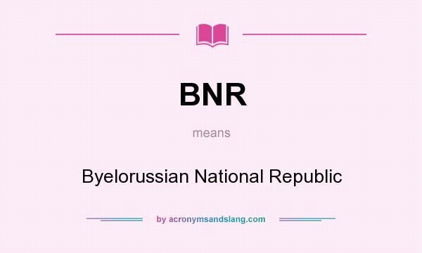 What does BNR mean? It stands for Byelorussian National Republic