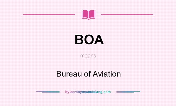 What does BOA mean? It stands for Bureau of Aviation