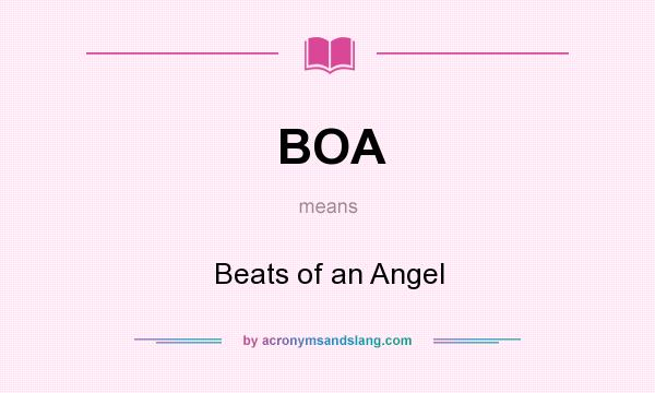 What does BOA mean? It stands for Beats of an Angel