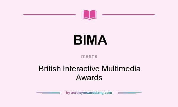 What does BIMA mean? It stands for British Interactive Multimedia Awards