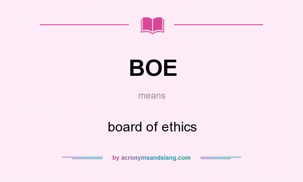 What does BOE mean? It stands for board of ethics