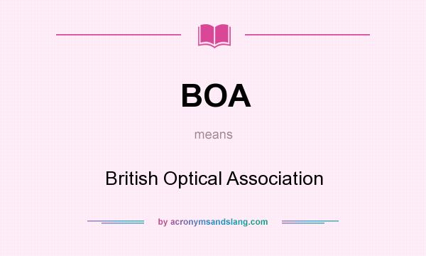 What does BOA mean? It stands for British Optical Association