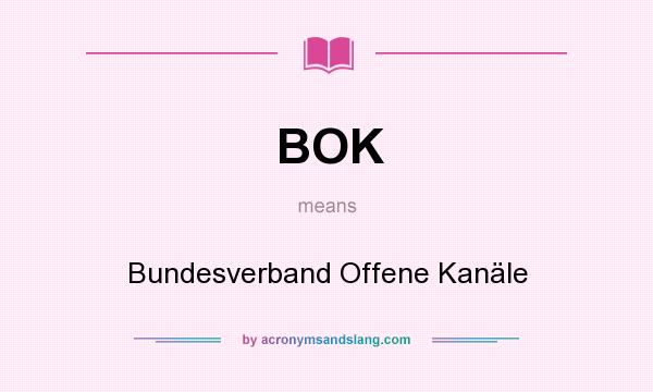 What does BOK mean? It stands for Bundesverband Offene Kanäle