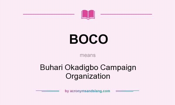 What does BOCO mean? It stands for Buhari Okadigbo Campaign Organization