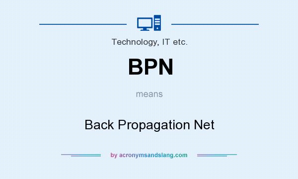 What does BPN mean? It stands for Back Propagation Net