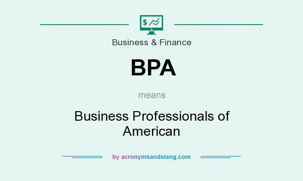 What does BPA mean? It stands for Business Professionals of American