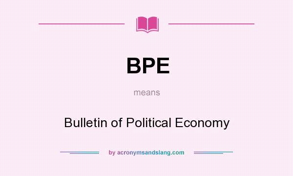 What does BPE mean? It stands for Bulletin of Political Economy