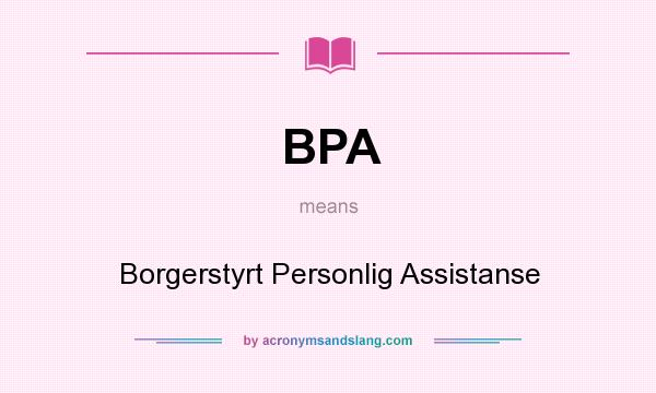 What does BPA mean? It stands for Borgerstyrt Personlig Assistanse