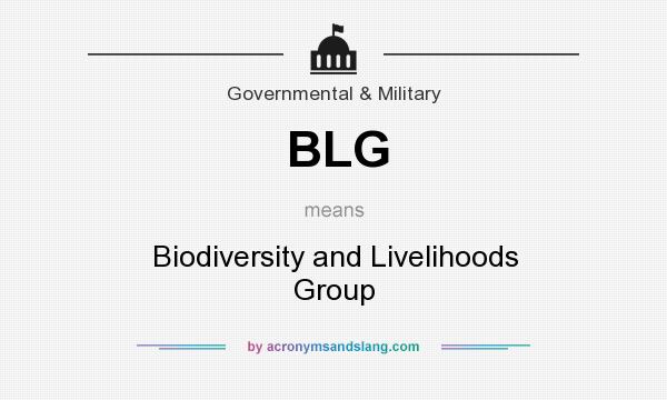 What does BLG mean? It stands for Biodiversity and Livelihoods Group