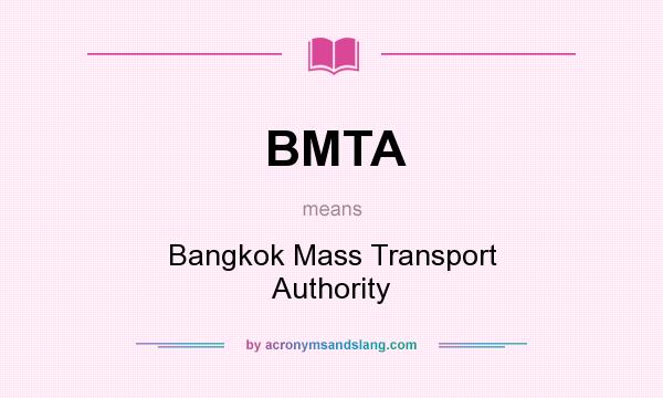 What does BMTA mean? It stands for Bangkok Mass Transport Authority