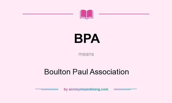 What does BPA mean? It stands for Boulton Paul Association