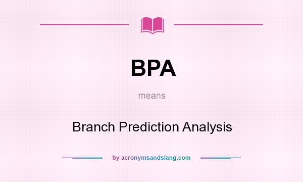What does BPA mean? It stands for Branch Prediction Analysis