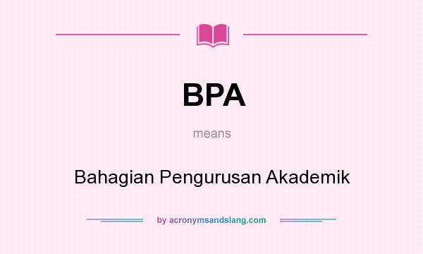 What does BPA mean? It stands for Bahagian Pengurusan Akademik