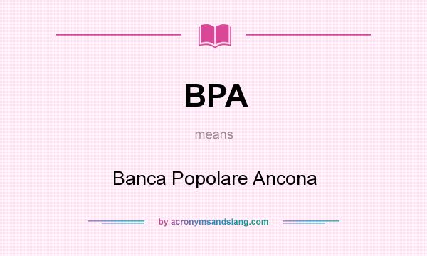 What does BPA mean? It stands for Banca Popolare Ancona
