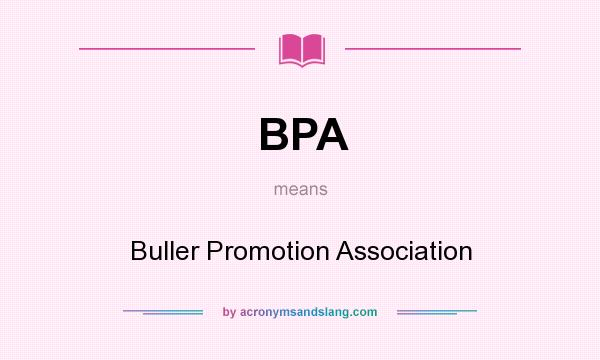 What does BPA mean? It stands for Buller Promotion Association